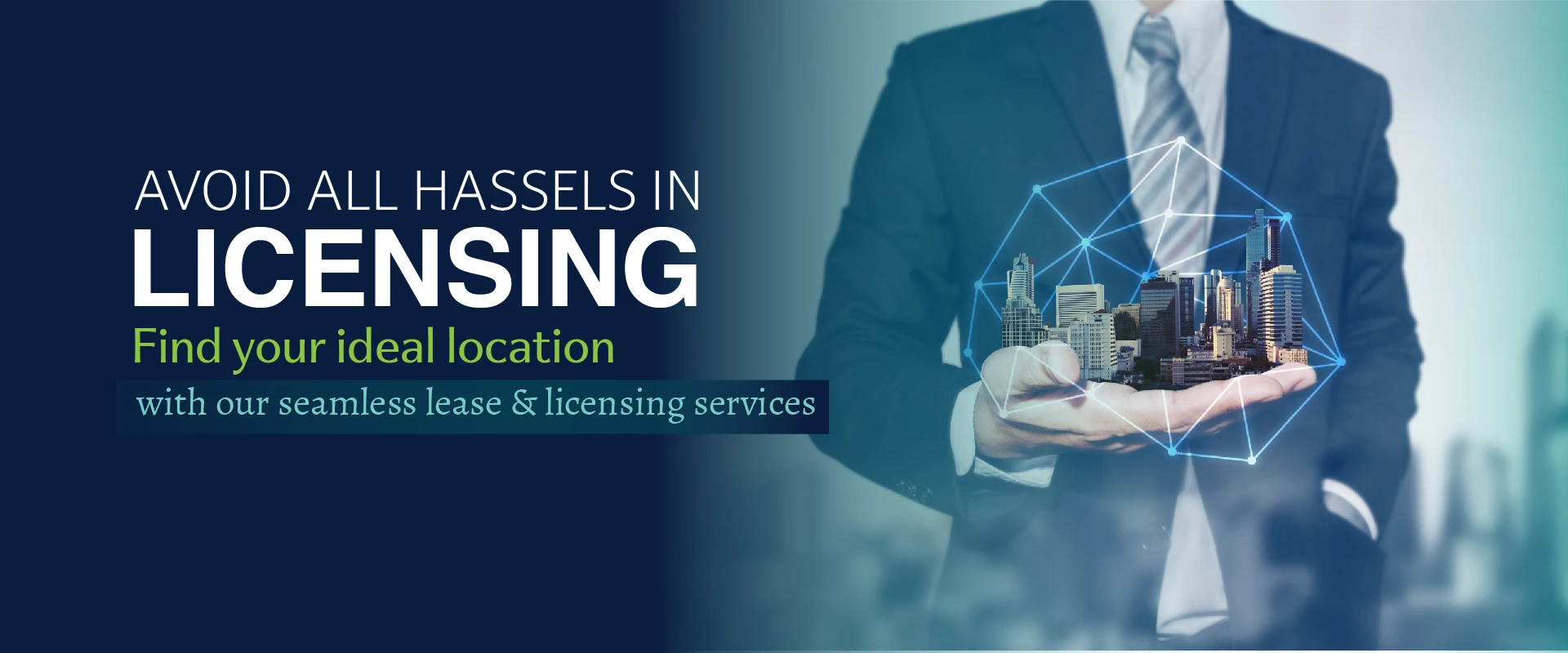 Avoid all hassles in licensing. Find your ideal location with our seamless lease and licensing services.